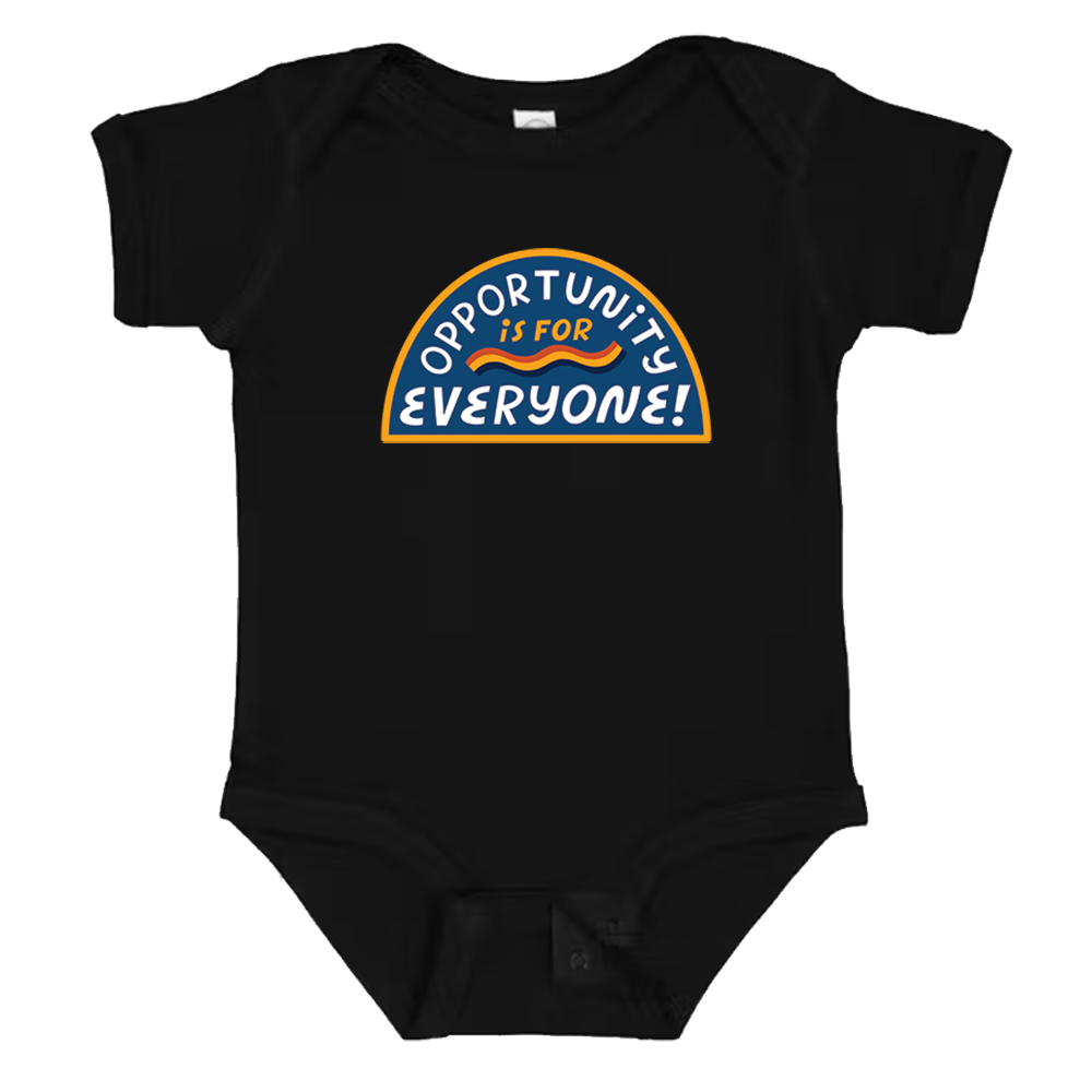 Opportunity is for Everyone - Rabbit Skins Infant Baby Rib Bodysuit