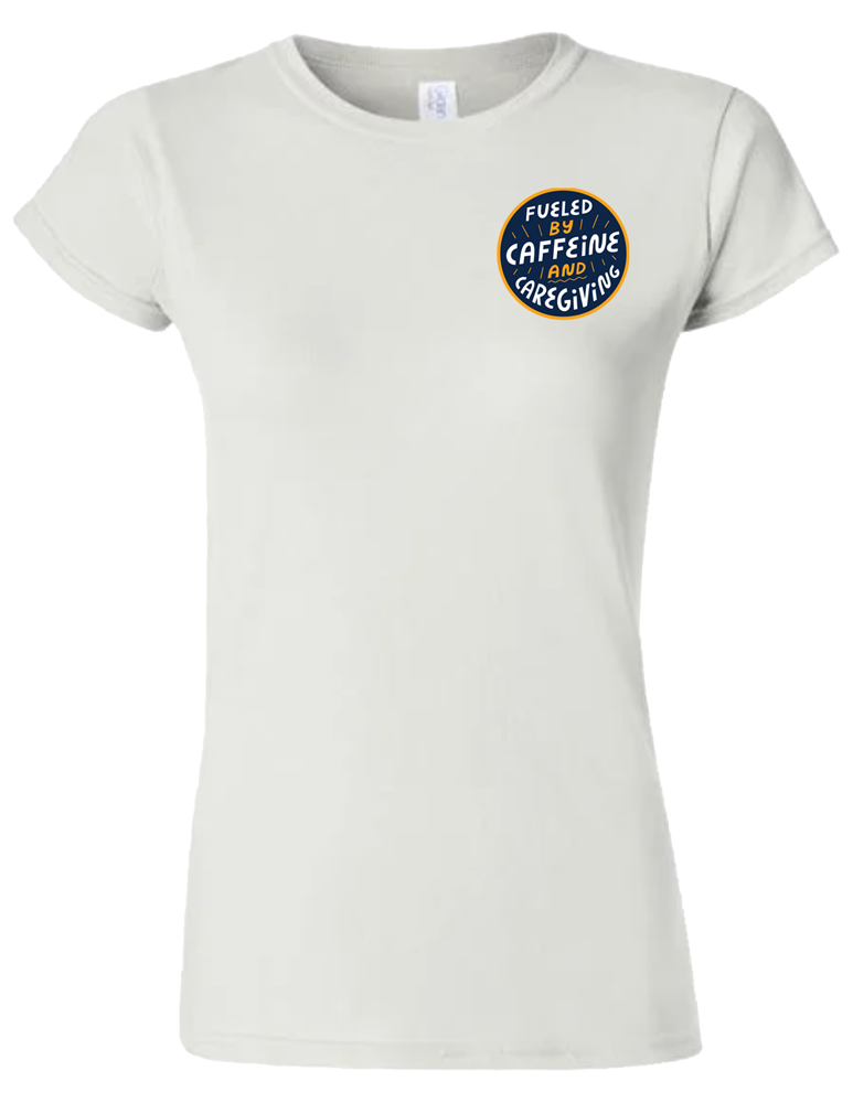 Fueled by Caffeine and Caregiving - Gildan Women's Softstyle Fitted T-Shirt