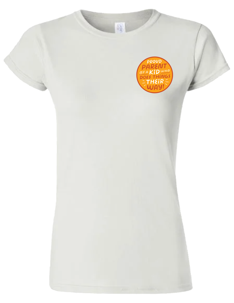 Proud Parent of a Kid Who Does Things Their Way - Gildan Women's Softstyle Fitted T-Shirt